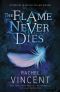 [The Stars Never Rise Duology 02] • The Flame Never Dies